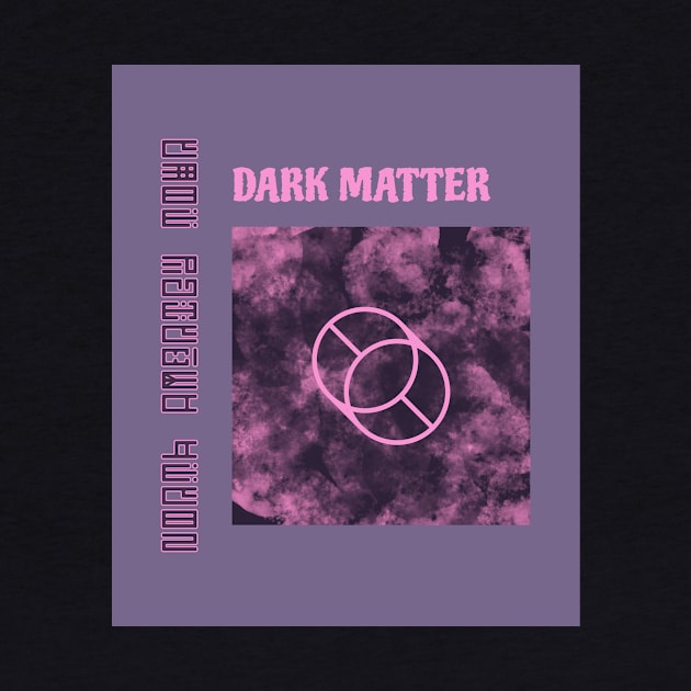 Dark Matter by AladdinHub